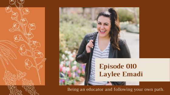 Being an educator and following your own path with Laylee Emadi